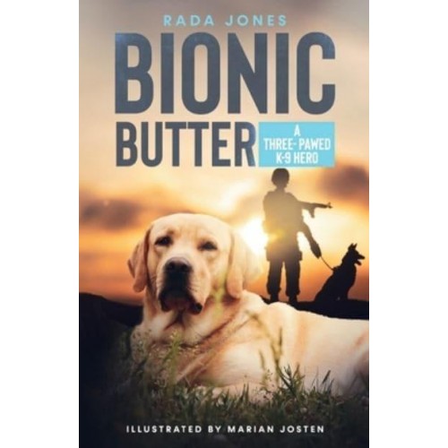 BIONIC BUTTER: A Three-Pawed K-9 Hero. - K-9 Heroes