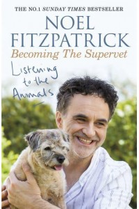 Listening to the Animals Becoming the Supervet