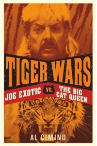 Tiger Wars Joe Exotic Vs. The Big Cat Queen