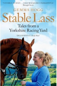Stable Lass Tales from a Yorkshire Racing Yard