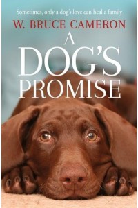 A Dog's Promise - A Dog's Purpose