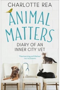 Animal Matters Diary of an Inner-City Vet