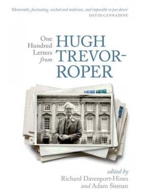 One Hundred Letters from Hugh Trevor-Roper