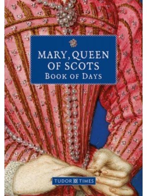 Mary Queen of Scots Book of Days