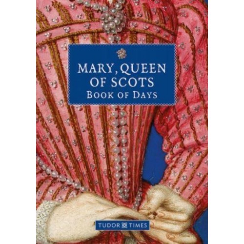 Mary Queen of Scots Book of Days