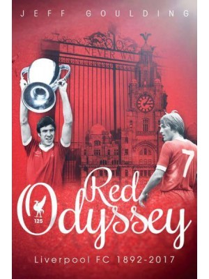 Red Odyssey Liverpool FC, 1892-2017