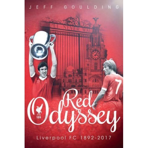 Red Odyssey Liverpool FC, 1892-2017