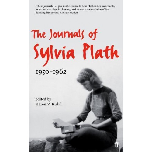 The Journals of Sylvia Plath, 1950-1962 Transcribed from the Original Manuscripts at Smith College