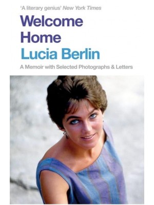 Welcome Home A Memoir With Selected Photographs and Letters