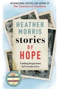 Stories of Hope Finding Inspiration in Everyday Lives