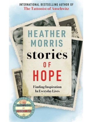 Stories of Hope Finding Inspiration in Everyday Lives