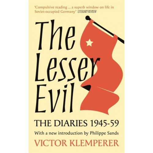 The Lesser Evil The Diaries of Victor Klemperer 1945-1959
