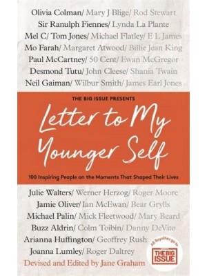 The Big Issue Presents Letter to My Younger Self 100 Inspiring People on the Moments That Shaped Their Lives