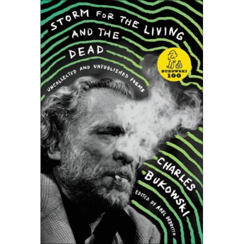 Storm for the Living and the Dead Uncollected and Unpublished Poems