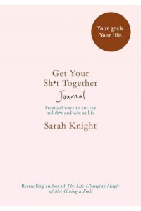 Get Your Sh*t Together Journal - A No F*cks Given Journal