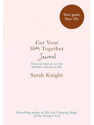 Get Your Sh*t Together Journal - A No F*cks Given Journal