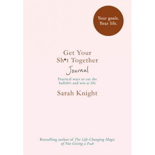 Get Your Sh*t Together Journal - A No F*cks Given Journal