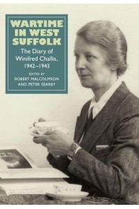 Wartime in West Suffolk The Diary of Winifred Challis, 1942-1943 - Suffolk Records Society