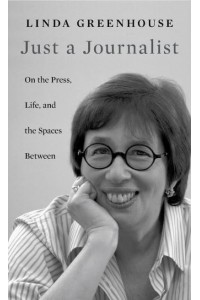 Just a Journalist On the Press, Life, and the Spaces Between - The William E. Massey Sr. Lectures in American Studies