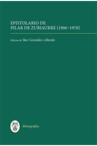 Epistolario De Pilar De Zubiaurre (1906-1970) - Monografias A Series