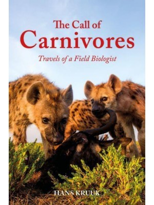 The Call of Carnivores Travels of a Field Biologist