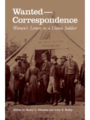 Wanted, Correspondence Women's Letters to a Union Soldier