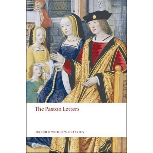 The Paston Letters A Selection in Modern Spelling - Oxford World's Classics