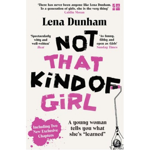 Not That Kind of Girl A Young Woman Tells You What She's 