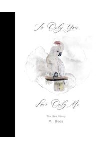 To Only You, Love Only Me The New Diary