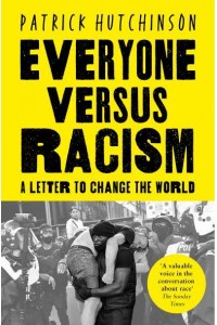 Everyone Versus Racism A Letter to Change the World