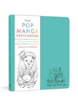Pop Manga Sketchbook, The A Guided Drawing Journal