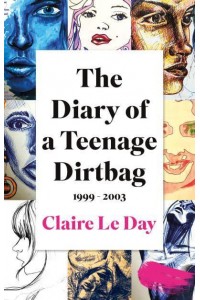 The Diary of a Teenage Dirtbag 1999-2003