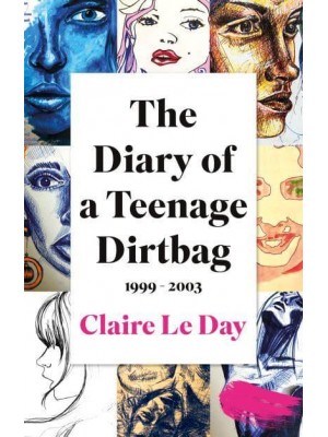 The Diary of a Teenage Dirtbag 1999-2003