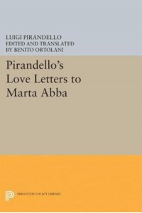 Pirandello's Love Letters to Marta Abba - Princeton Legacy Library