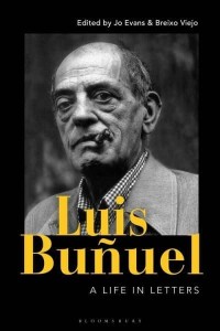 Luis Buñuel A Life in Letters