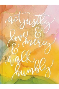 Act Justly, Love Mercy, and Walk Humbly Hardcover Journal Journal