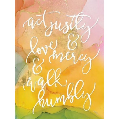 Act Justly, Love Mercy, and Walk Humbly Hardcover Journal Journal