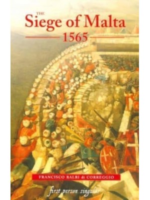 The Siege of Malta, 1565 - First Person Singular