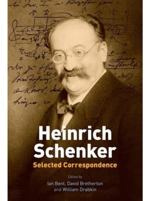 Heinrich Schenker Selected Correspondence