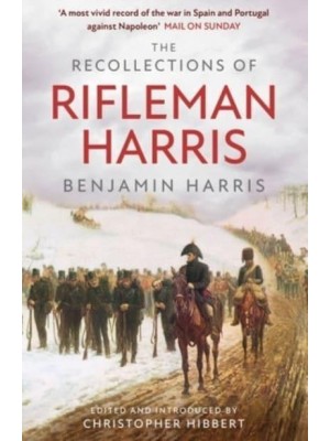 The Recollections of Rifleman Harris - Military Memoirs