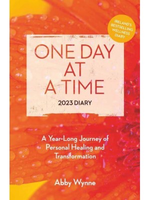 One Day at a Time Diary 2023 A Year-Long Journey of Personal Healing and Transformation