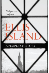 Ellis Island A People's History