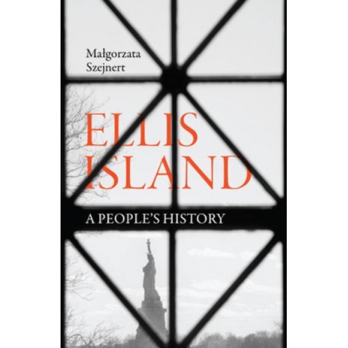 Ellis Island A People's History