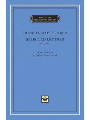 Selected Letters - The I Tatti Renaissance Library