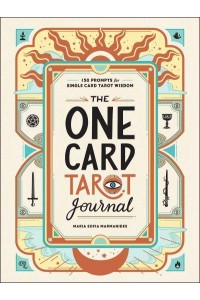 The One Card Tarot Journal 150 Prompts for Single Card Tarot Wisdom