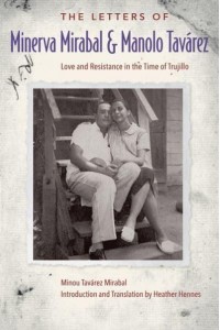The Letters of Minerva Mirabal and Manolo Tavárez Love and Resistance in the Time of Trujillo