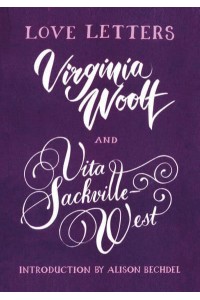 Love Letters Vita and Virginia