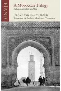 A Moroccan Trilogy - Eland Classics