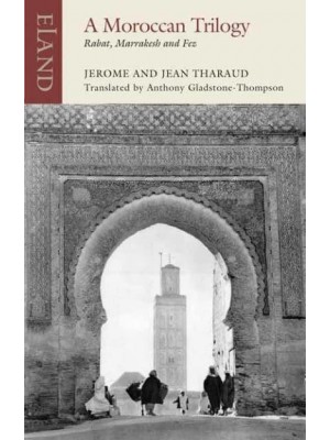 A Moroccan Trilogy - Eland Classics