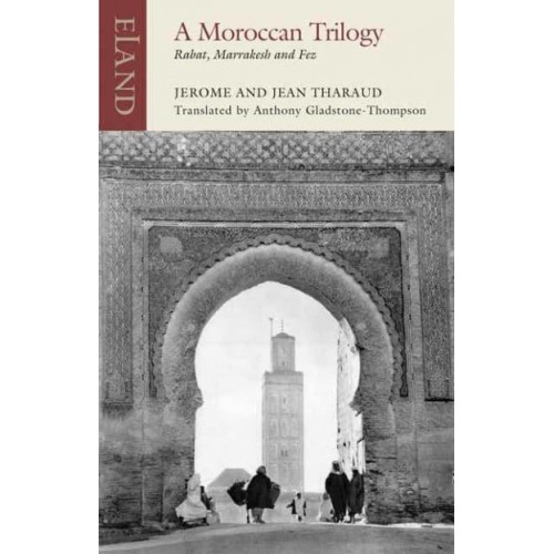 A Moroccan Trilogy - Eland Classics